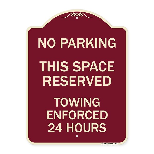 Signmission No Parking This Space Reserved Towing Enforced 24 Hours Heavy-Gauge Alum, 24" x 18", BU-1824-23653 A-DES-BU-1824-23653 - main